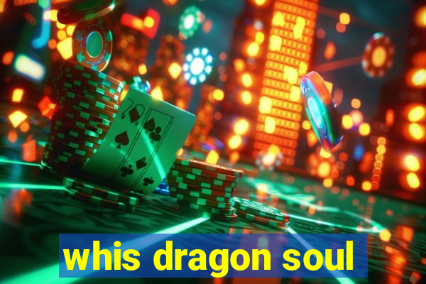 whis dragon soul